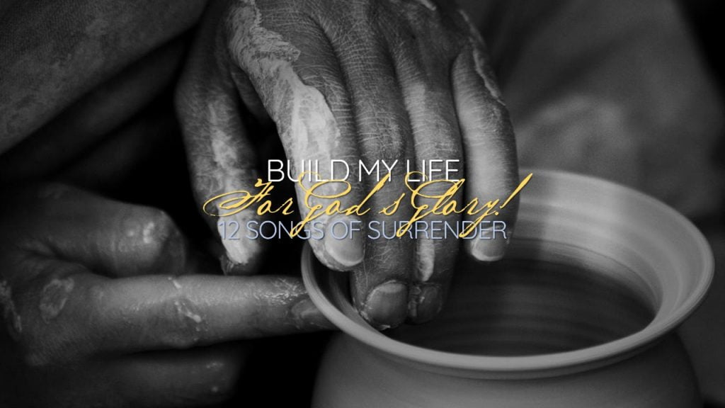 Build My Life (For God's Glory) Bundle 12 Songs of Surrender