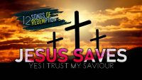 Jesus Saves! Yes I Trust My Savior (12 Songs of Redemption)
