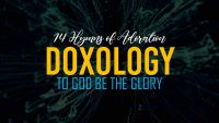 Doxology! To God Be The Glory (14 Hymns of Adoration)