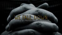We Fall Down 17 Songs of Prayer and Intercession
