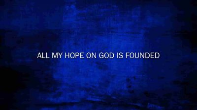 All My Hope on God is Founded (Hymn)