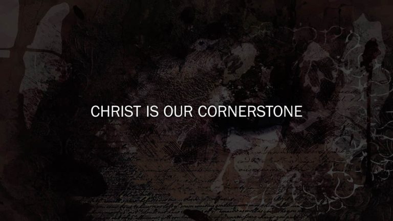 Christ Is Our Cornerstone song lyrics